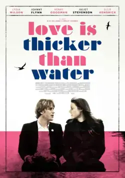 Любовь гуще воды / Love Is Thicker Than Water (2016) фильм скачать через торрет бесплатно в хорошем качестве