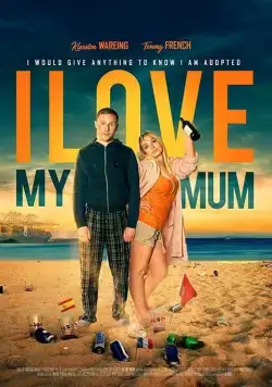 Я люблю свою маму / I Love My Mum (2018) фильм скачать через торрет бесплатно в хорошем качестве