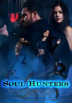 Охотники за душами / Soul Hunters (2019) фильм скачать через торрет бесплатно в хорошем качестве