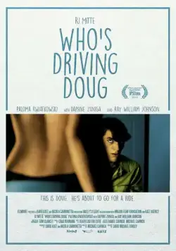 Требуется водитель / Who's Driving Doug (2015) фильм скачать через торрет бесплатно в хорошем качестве