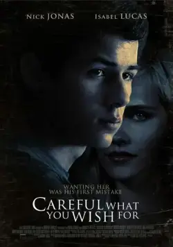 Осторожнее с желаниями / Careful What You Wish For (2015) фильм скачать через торрет бесплатно в хорошем качестве