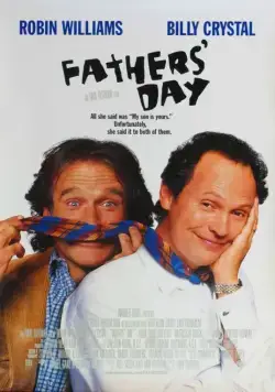 День отца / Fathers' Day (1997) фильм скачать через торрет бесплатно в хорошем качестве