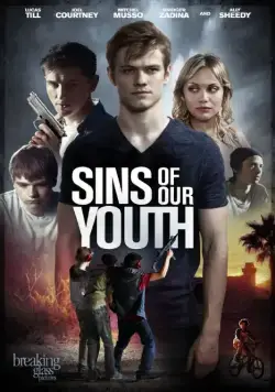 Грехи молодости нашей / Sins of Our Youth (2014) фильм скачать через торрет бесплатно в хорошем качестве