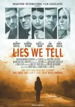 Ложь, которую мы говорим / Lies We Tell (2017) фильм скачать через торрет бесплатно в хорошем качестве