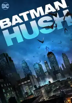 Бэтмен: Тихо / Batman: Hush (2019) мультфильм скачать через торрет бесплатно в хорошем качестве
