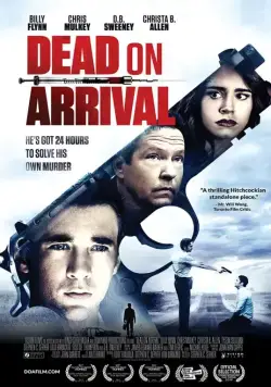 Смерть по прибытии / Dead on Arrival (2017) фильм скачать через торрет бесплатно в хорошем качестве