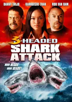 Нападение трёхголовой акулы / 3-Headed Shark Attack (2015) фильм скачать через торрет бесплатно в хорошем качестве