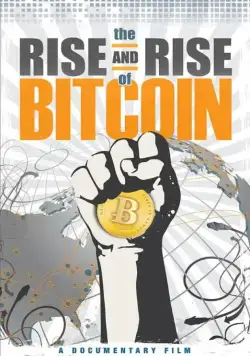 Восхождение биткойна / The Rise and Rise of Bitcoin (2014) фильм скачать через торрет бесплатно в хорошем качестве