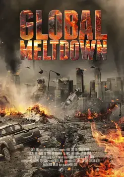 Глобальный кризис / Global Meltdown (2017) фильм скачать через торрет бесплатно в хорошем качестве