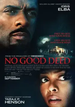 Никаких добрых дел / No Good Deed (2014) фильм скачать через торрет бесплатно в хорошем качестве