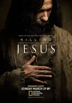 Убийство Иисуса / Killing Jesus (2015) фильм скачать через торрет бесплатно в хорошем качестве
