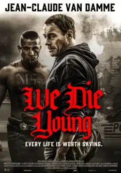 Мы умираем молодыми / We Die Young (2019) фильм скачать через торрет бесплатно в хорошем качестве