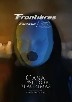 Дом пота и слёз / Casa de sudor y lágrimas (2018) фильм скачать через торрет бесплатно в хорошем качестве