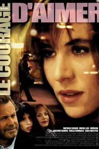 Смелость любить / Le Courage d'aimer (2005) фильм скачать через торрет бесплатно в хорошем качестве