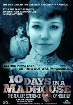 10 дней в сумасшедшем доме / 10 Days in a Madhouse (2015) фильм скачать через торрет бесплатно в хорошем качестве