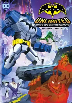 Безграничный Бэтмен: Роботы против мутантов / Batman Unlimited: Mechs vs. Mutants (2016) мультфильм скачать через торрет бесплатно в хорошем качестве