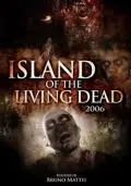 Остров живых мертвецов / L'isola dei morti viventi (2007) фильм скачать через торрет бесплатно в хорошем качестве