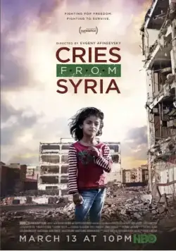 Плач из Сирии / Cries from Syria (2017) фильм скачать через торрет бесплатно в хорошем качестве
