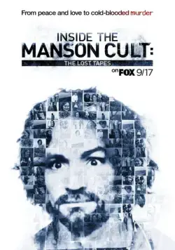 Внутри секты Мэнсона: утерянные плёнки / Inside the Manson Cult: The Lost Tapes (2018) фильм скачать через торрет бесплатно в хорошем качестве