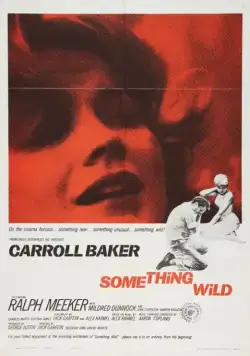 Что-то дикое / Something Wild (1961) фильм скачать через торрет бесплатно в хорошем качестве