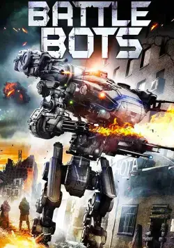 Боевые роботы / Battle Bots (2018) фильм скачать через торрет бесплатно в хорошем качестве
