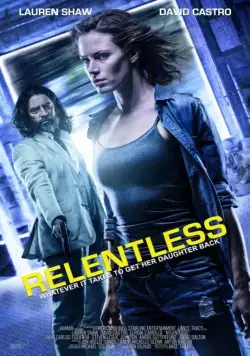 Безжалостный / Relentless (2018) фильм скачать через торрет бесплатно в хорошем качестве