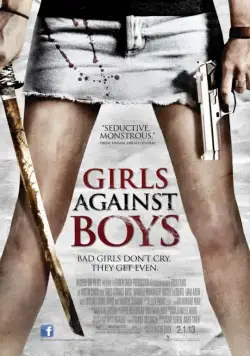 Девочки против мальчиков / Girls Against Boys (2012) фильм скачать через торрет бесплатно в хорошем качестве