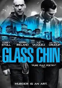 Стеклянная челюсть / Glass Chin (2014) фильм скачать через торрет бесплатно в хорошем качестве