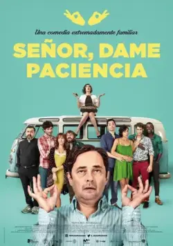 Боже, дай мне терпения / Señor, dame paciencia (2017) фильм скачать через торрет бесплатно в хорошем качестве
