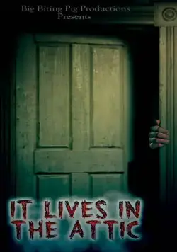 Он живёт на чердаке / It Lives in the Attic (2016) фильм скачать через торрет бесплатно в хорошем качестве