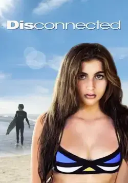 Разлученные / Disconnected (2017) фильм скачать через торрет бесплатно в хорошем качестве