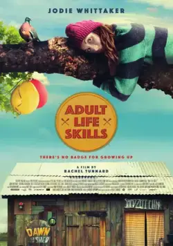 Навыки взрослой жизни / Adult Life Skills (2015) фильм скачать через торрет бесплатно в хорошем качестве