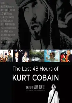 Последние 48 часов Курта Кобейна / The Last 48 Hours of Kurt Cobain (2007) фильм скачать через торрет бесплатно в хорошем качестве