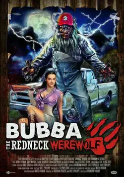 Бубба, деревенщина-оборотень / Bubba the Redneck Werewolf (2014) фильм скачать через торрет бесплатно в хорошем качестве