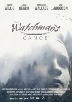 Хранитель леса / The Watchman's Canoe (2016) фильм скачать через торрет бесплатно в хорошем качестве