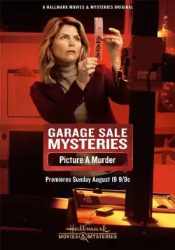 Загадки гаражной распродажи: Сфотографируй убийство / Garage Sale Mysteries: Picture a Murder (2018) фильм скачать через торрет бесплатно в хорошем качестве