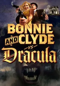 Бонни и Клайд против Дракулы / Bonnie & Clyde vs. Dracula (2008) фильм скачать через торрет бесплатно в хорошем качестве