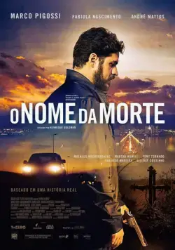 Имя смерти / O Nome da Morte (2017) фильм скачать через торрет бесплатно в хорошем качестве