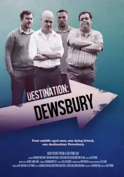 Пункт назначения: Дьюсбери / Destination: Dewsbury (2018) фильм скачать через торрет бесплатно в хорошем качестве