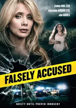 Ложно обвинённая / Falsely Accused (2016) фильм скачать через торрет бесплатно в хорошем качестве
