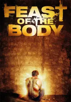 Торжество плоти / Feast of the Body (2016) фильм скачать через торрет бесплатно в хорошем качестве