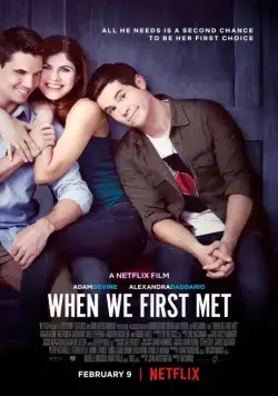 Когда мы познакомились / When We First Met (2018) фильм скачать через торрет бесплатно в хорошем качестве