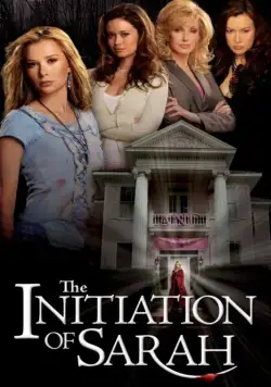 Посвящение Сары / The Initiation of Sarah (2006) фильм скачать через торрет бесплатно в хорошем качестве