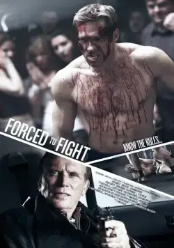 Боец поневоле / Forced to Fight (2011) фильм скачать через торрет бесплатно в хорошем качестве