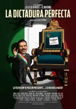 Идеальная диктатура / La dictadura perfecta (2014) фильм скачать через торрет бесплатно в хорошем качестве