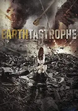 Постапокалипсис / Earthtastrophe (2016) фильм скачать через торрет бесплатно в хорошем качестве