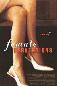 Женская извращенность / Female Perversions (1996) фильм скачать через торрет бесплатно в хорошем качестве