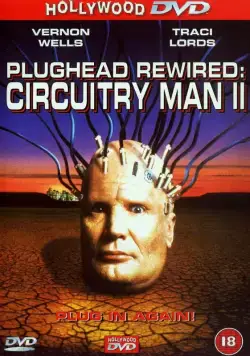 Человек-схема 2 / Plughead Rewired: Circuitry Man II (1994) фильм скачать через торрет бесплатно в хорошем качестве