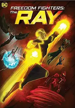 Борцы за свободу: Луч / Freedom Fighters - The Ray (2018) мультфильм скачать через торрет бесплатно в хорошем качестве
