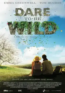 Смелость быть диким / Dare to Be Wild (2015) фильм скачать через торрет бесплатно в хорошем качестве